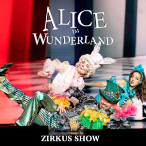 Alice im Wunderland - Circus Show