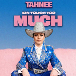 Tahnee - Ein Touch too much